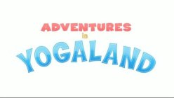 ADVENTURES IN YOGALAND