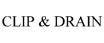 CLIP & DRAIN