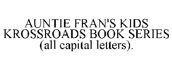 AUNTIE FRAN'S KIDS KROSSROADS BOOK SERIES