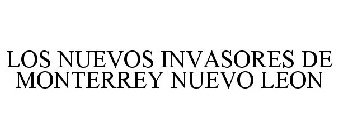 LOS NUEVOS INVASORES DE MONTERREY NUEVO LEON