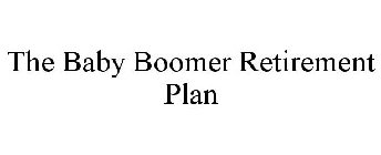 THE BABY BOOMER RETIREMENT PLAN