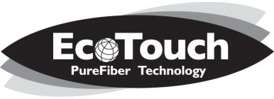 ECOTOUCH PUREFIBER TECHNOLOGY