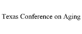 TEXAS CONFERENCE ON AGING