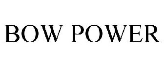 BOW POWER