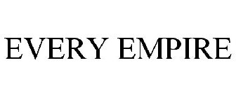 EVERY EMPIRE
