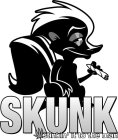 SKUNK STINKIN' IT TO THE MAN