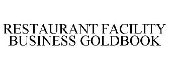 RESTAURANT FACILITY BUSINESS GOLDBOOK