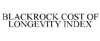 BLACKROCK COST OF LONGEVITY INDEX