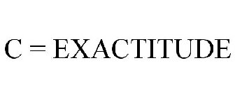 C = EXACTITUDE