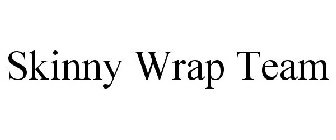 SKINNY WRAP TEAM