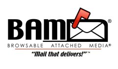 BAM, BROWSABLE ATTACHED MEDIA, MAIL THAT DELIVERS!