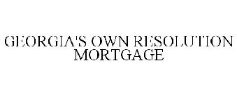 GEORGIA'S OWN RESOLUTION MORTGAGE