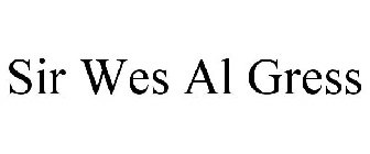 SIR WES AL GRESS