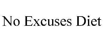 NO EXCUSES DIET