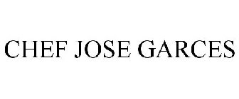 CHEF JOSE GARCES