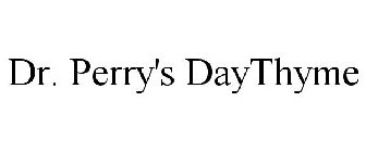DR. PERRY'S DAYTHYME