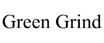 GREEN GRIND