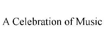 A CELEBRATION OF MUSIC