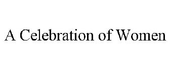 A CELEBRATION OF WOMEN