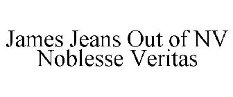 JAMES JEANS OUT OF NV NOBLESSE VERITAS
