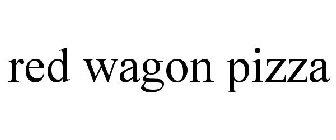 RED WAGON PIZZA