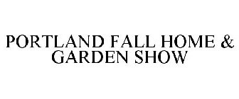 PORTLAND FALL HOME & GARDEN SHOW