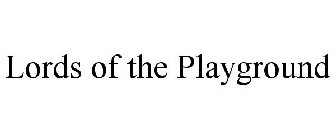 LORDS OF THE PLAYGROUND