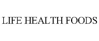 LIFE HEALTH FOODS