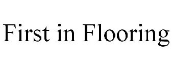 FIRST IN FLOORING