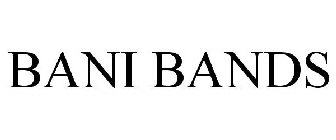 BANI BANDS