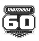 MATCHBOX 60TH ANNIVERSARY