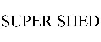 SUPER SHED