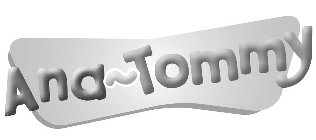 ANA~TOMMY
