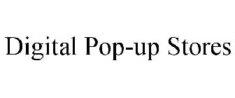 DIGITAL POP-UP STORES