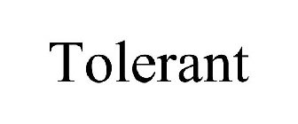 TOLERANT