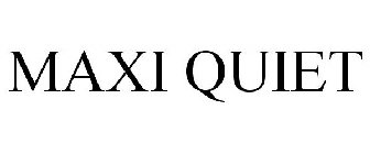 MAXI QUIET