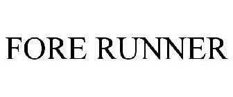 FORE RUNNER