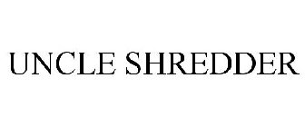 UNCLE SHREDDER