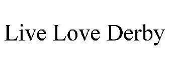 LIVE LOVE DERBY