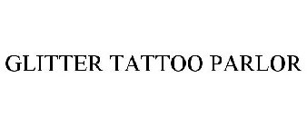 GLITTER TATTOO PARLOR