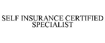 SELF INSURANCE CERTIFIED SPECIALIST