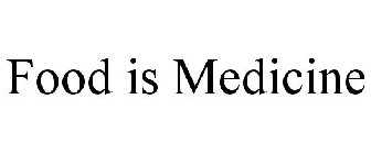 FOOD IS MEDICINE