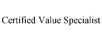 CERTIFIED VALUE SPECIALIST
