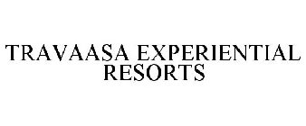 TRAVAASA EXPERIENTIAL RESORTS