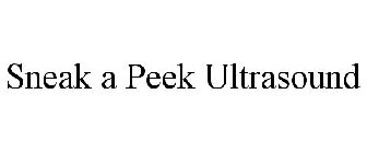 SNEAK A PEEK ULTRASOUND