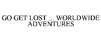 GO GET LOST ... WORLDWIDE ADVENTURES