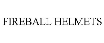 FIREBALL HELMETS