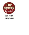 TAP HOUSE GRILL ADDICTIVE FOOD CREATIVEBREWSREWS