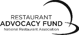 RESTAURANT ADVOCACY FUND NATIONAL RESTAURANT ASSOCIATION