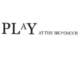 PLAY AT THE BROADMOOR